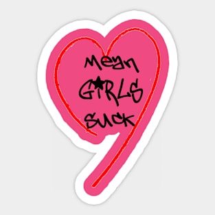 Mean Girls Suck Sticker